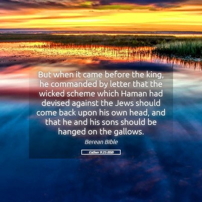 Picture 05 - Esther 9:25 BSB - But when it came before the king, he commanded by - Bible Verse Picture