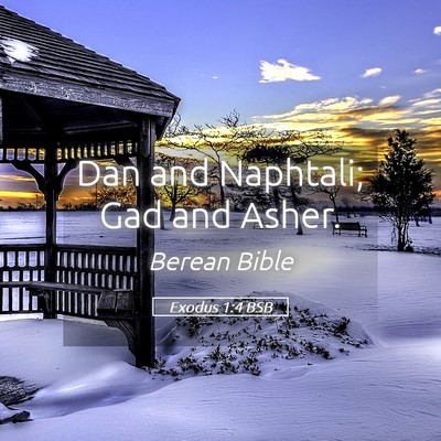 Picture 05 - Exodus 1:4 BSB - Dan and Naphtali; Gad and - Bible Verse Picture