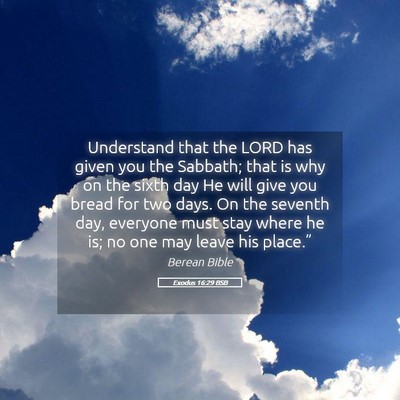 Picture 05 - Exodus 16:29 BSB - Understand that the LORD has given you the - Bible Verse Picture