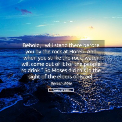 Picture 05 - Exodus 17:6 BSB - Behold, I will stand there before you by the rock - Bible Verse Picture