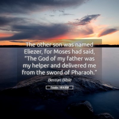 Picture 05 - Exodus 18:4 BSB - The other son was named Eliezer, for Moses had - Bible Verse Picture