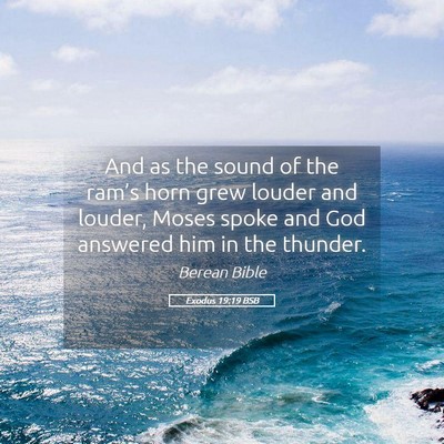 Picture 05 - Exodus 19:19 BSB - And as the sound of the ram’s horn grew louder - Bible Verse Picture