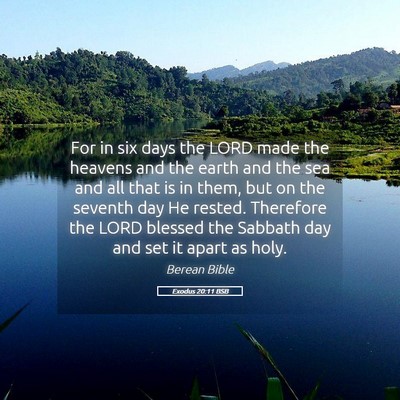 Picture 05 - Exodus 20:11 BSB - For in six days the LORD made the heavens and the - Bible Verse Picture
