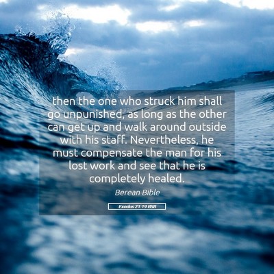 Picture 05 - Exodus 21:19 BSB - then the one who struck him shall go unpunished, - Bible Verse Picture