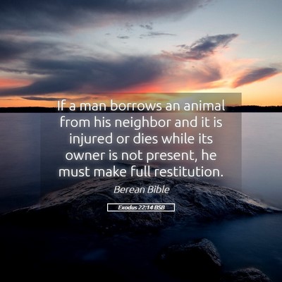 Picture 05 - Exodus 22:14 BSB - If a man borrows an animal from his neighbor and - Bible Verse Picture