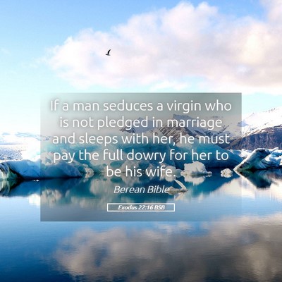Picture 05 - Exodus 22:16 BSB - If a man seduces a virgin who is not pledged in - Bible Verse Picture