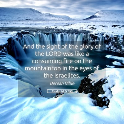 Picture 05 - Exodus 24:17 BSB - And the sight of the glory of the LORD was like a - Bible Verse Picture