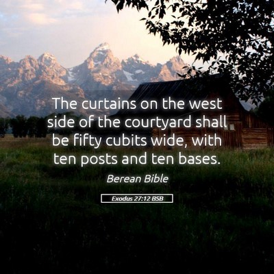 Picture 05 - Exodus 27:12 BSB - The curtains on the west side of the courtyard - Bible Verse Picture