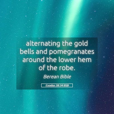 Picture 05 - Exodus 28:34 BSB - alternating the gold bells and pomegranates - Bible Verse Picture