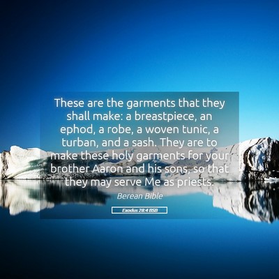 Picture 05 - Exodus 28:4 BSB - These are the garments that they shall make: a - Bible Verse Picture