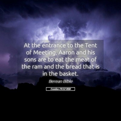 Picture 05 - Exodus 29:32 BSB - At the entrance to the Tent of Meeting, Aaron and - Bible Verse Picture