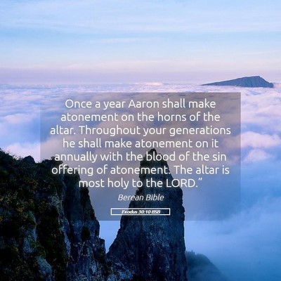 Picture 05 - Exodus 30:10 BSB - Once a year Aaron shall make atonement on the - Bible Verse Picture