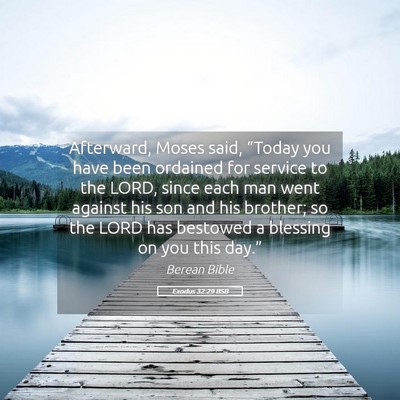 Picture 05 - Exodus 32:29 BSB - Afterward, Moses said, “Today you have been - Bible Verse Picture