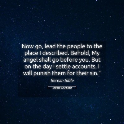 Picture 05 - Exodus 32:34 BSB - Now go, lead the people to the place I described. - Bible Verse Picture