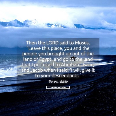 Picture 05 - Exodus 33:1 BSB - Then the LORD said to Moses, “Leave this place, - Bible Verse Picture