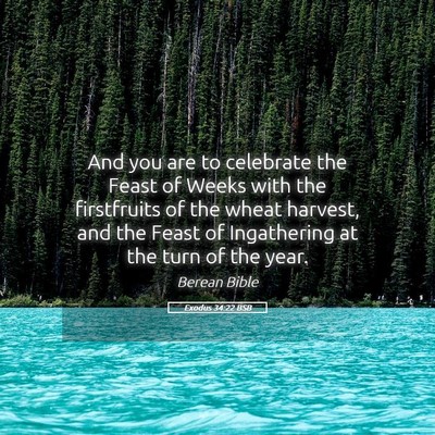 Picture 05 - Exodus 34:22 BSB - And you are to celebrate the Feast of Weeks with - Bible Verse Picture