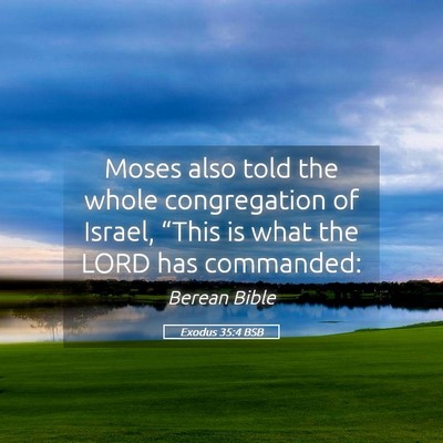 Picture 05 - Exodus 35:4 BSB - Moses also told the whole congregation of Israel, - Bible Verse Picture