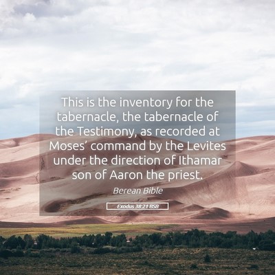 Picture 05 - Exodus 38:21 BSB - This is the inventory for the tabernacle, the - Bible Verse Picture