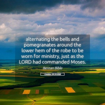 Picture 05 - Exodus 39:26 BSB - alternating the bells and pomegranates around the - Bible Verse Picture