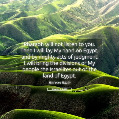Picture 05 - Exodus 7:4 BSB - Pharaoh will not listen to you. Then I will lay - Bible Verse Picture