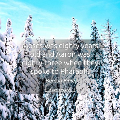 Picture 05 - Exodus 7:7 BSB - Moses was eighty years old and Aaron was - Bible Verse Picture