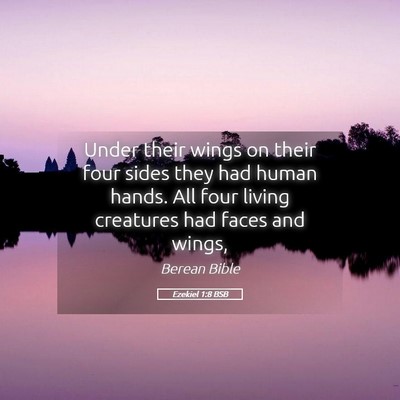 Picture 05 - Ezekiel 1:8 BSB - Under their wings on their four sides they had - Bible Verse Picture