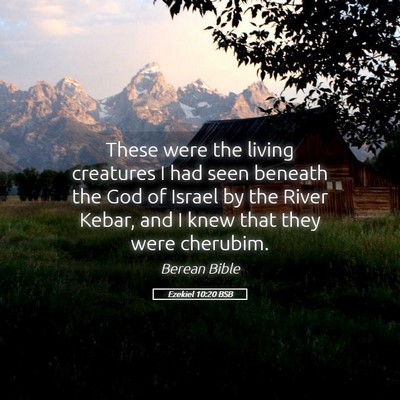 Picture 05 - Ezekiel 10:20 BSB - These were the living creatures I had seen - Bible Verse Picture