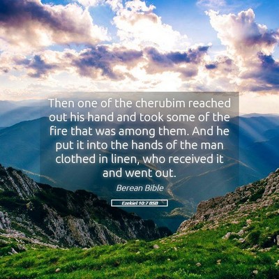 Picture 05 - Ezekiel 10:7 BSB - Then one of the cherubim reached out his hand and - Bible Verse Picture
