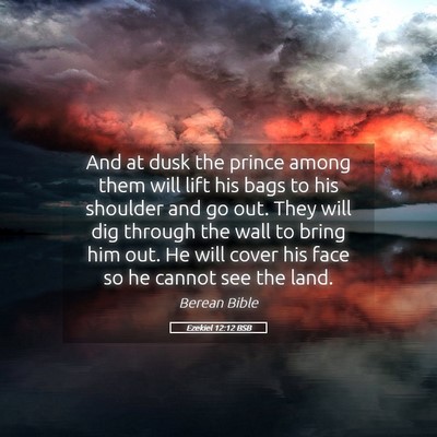Picture 05 - Ezekiel 12:12 BSB - And at dusk the prince among them will lift his - Bible Verse Picture