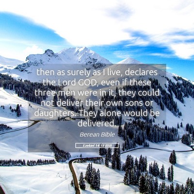 Picture 05 - Ezekiel 14:18 BSB - then as surely as I live, declares the Lord GOD, - Bible Verse Picture