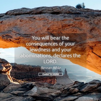 Picture 05 - Ezekiel 16:58 BSB - You will bear the consequences of your lewdness - Bible Verse Picture