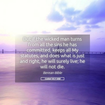 Picture 05 - Ezekiel 18:21 BSB - But if the wicked man turns from all the sins he - Bible Verse Picture