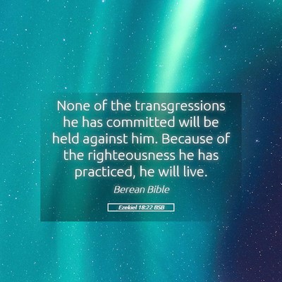 Picture 05 - Ezekiel 18:22 BSB - None of the transgressions he has committed will - Bible Verse Picture