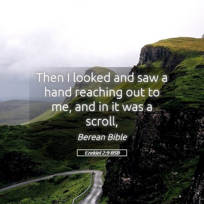 Picture 05 - Ezekiel 2:9 BSB - Then I looked and saw a hand reaching out to me, - Bible Verse Picture