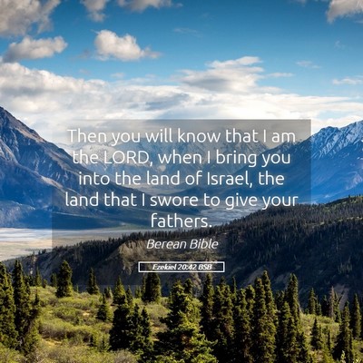 Picture 05 - Ezekiel 20:42 BSB - Then you will know that I am the LORD, when I - Bible Verse Picture