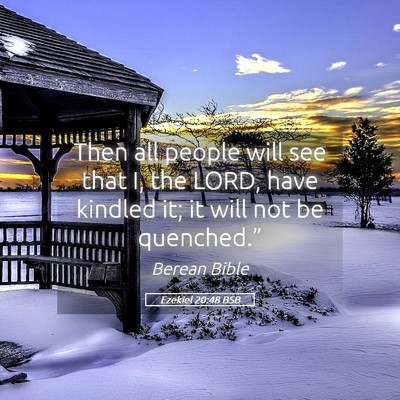 Picture 05 - Ezekiel 20:48 BSB - Then all people will see that I, the LORD, have - Bible Verse Picture