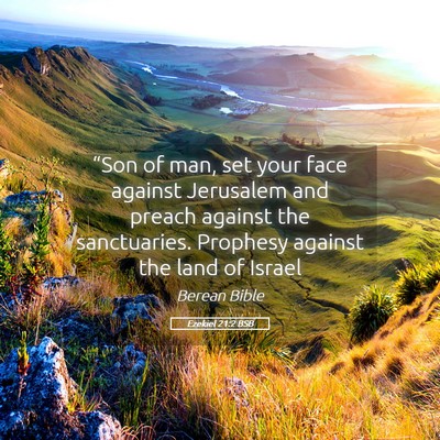 Picture 05 - Ezekiel 21:2 BSB - “Son of man, set your face against Jerusalem - Bible Verse Picture