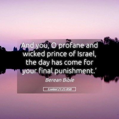 Picture 05 - Ezekiel 21:25 BSB - And you, O profane and wicked prince of Israel, - Bible Verse Picture