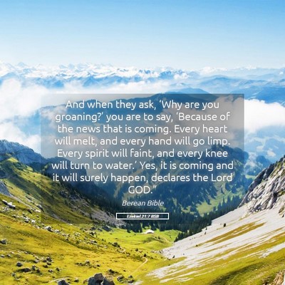 Picture 05 - Ezekiel 21:7 BSB - And when they ask, ‘Why are you groaning?’ - Bible Verse Picture