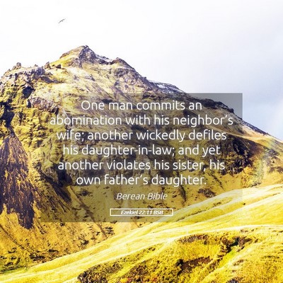 Picture 05 - Ezekiel 22:11 BSB - One man commits an abomination with his - Bible Verse Picture