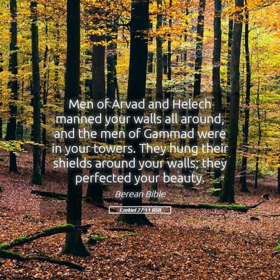 Picture 05 - Ezekiel 27:11 BSB - Men of Arvad and Helech manned your walls all - Bible Verse Picture