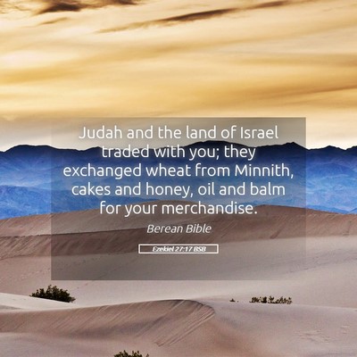 Picture 05 - Ezekiel 27:17 BSB - Judah and the land of Israel traded with you; - Bible Verse Picture