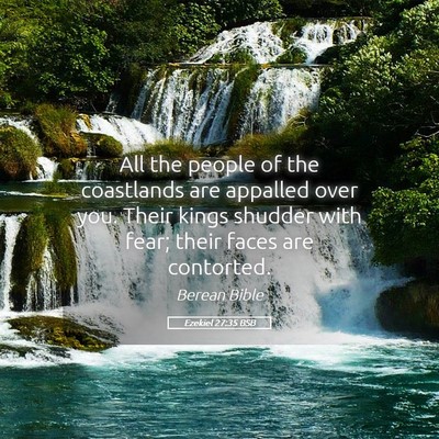 Picture 05 - Ezekiel 27:35 BSB - All the people of the coastlands are appalled - Bible Verse Picture