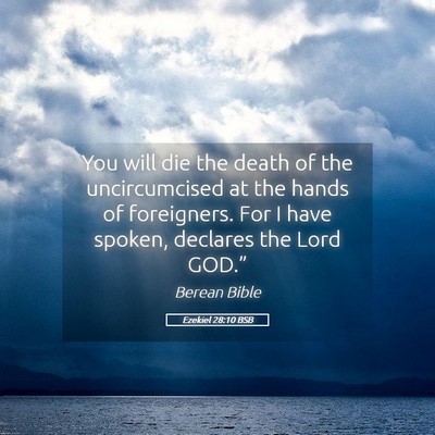 Picture 05 - Ezekiel 28:10 BSB - You will die the death of the uncircumcised at - Bible Verse Picture