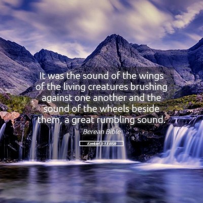 Picture 05 - Ezekiel 3:13 BSB - It was the sound of the wings of the living - Bible Verse Picture