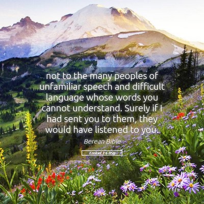 Picture 05 - Ezekiel 3:6 BSB - not to the many peoples of unfamiliar speech and - Bible Verse Picture