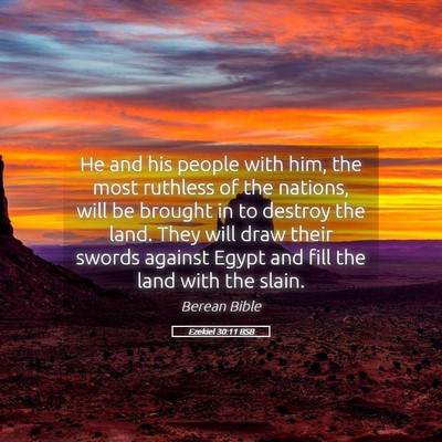 Picture 05 - Ezekiel 30:11 BSB - He and his people with him, the most ruthless of - Bible Verse Picture