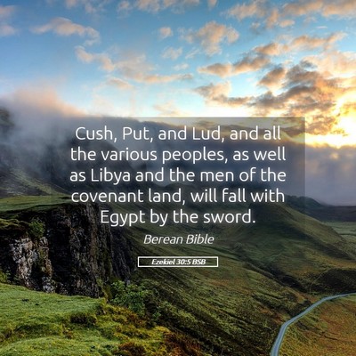 Picture 05 - Ezekiel 30:5 BSB - Cush, Put, and Lud, and all the various peoples, - Bible Verse Picture