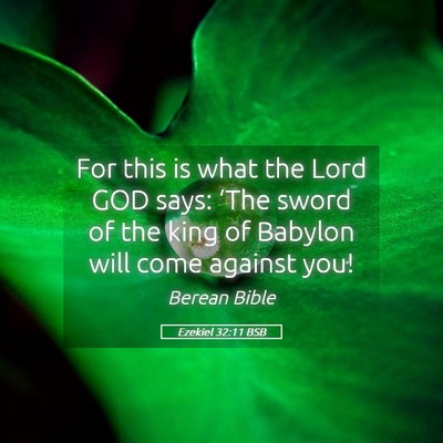 Picture 05 - Ezekiel 32:11 BSB - For this is what the Lord GOD says: ‘The sword - Bible Verse Picture