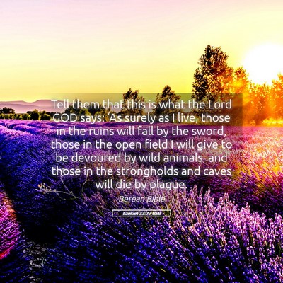 Picture 05 - Ezekiel 33:27 BSB - Tell them that this is what the Lord GOD says: - Bible Verse Picture